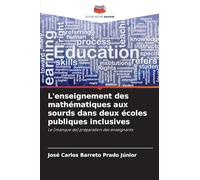 L'enseignement des mathématiques aux sourds dans deux écoles publiques inclusives: Le (manque de) préparation des enseignants