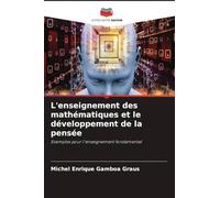 L'enseignement des mathématiques et le développement de la pensée: Exemples pour l'enseignement fondamental