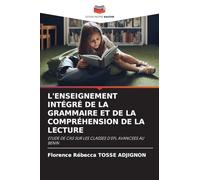 L'ENSEIGNEMENT INTÉGRÉ DE LA GRAMMAIRE ET DE LA COMPRÉHENSION DE LA LECTURE: ETUDE DE CAS SUR LES CLASSES D'EFL AVANCEES AU BENIN