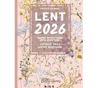 Lent 2026 Easter Reflections: Daily Lenten Devotional Prayer Journal With Scripture