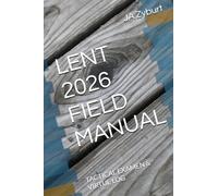 LENT 2026 FIELD MANUAL: TACTICAL EXAMEN & VIRTUE LOG
