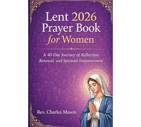Lent 2026 Prayer Book for Women: A 40-Day Journey of Reflection, Renewal, and Spiritual Empowerment
