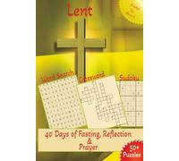 Lent - 40 Days of Fasting, Reflection & Prayer Word Search, Crossword and Sudoku Puzzle Book: Word Search, Crossword and Sudoku Puzzles with ... 121 Pages, 50+ Puzzles | A Perfect Gift...