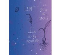 Lent - 40 days of FOCUS on what truly matters: Notebook of a traditional Catholic