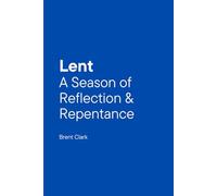 Lent: A Season of Reflection & Repentance