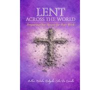 Lent Across The World: Preparing Our Hearts for Holy Week
