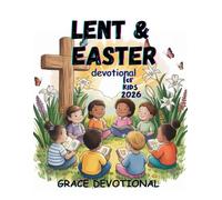 Lent and Easter Devotional for Kids 2026: A Daily Guide for Little Champions