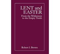 Lent and Easter: From the Wilderness to the Empty Tomb