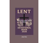 Lent Devotional Book 2026: A 40 day scripture reading, Prayer, and Purpose for the Lenten Season