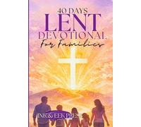 Lent Devotional for Families 2026: 40 Days of Faith, Love, and Growing Together from Ash Wednesday to Easter (EASTER ACTIVITY)