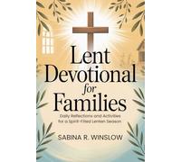 Lent Devotional for Families: Daily Reflections and Activities for a Spirit-Filled Lenten Season