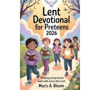 Lent Devotional for Preteens 2026: Helping Young Hearts Walk With Jesus This Lent