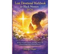Lent Devotional workbook for Black Women 2026: 40 Days of Guided Scripture, Journaling, Prayer, and a Practical Fasting Guide for Spiritual Renewal