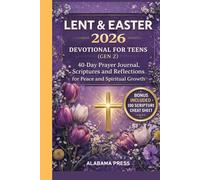 LENT & EASTER 2026 Devotional for Teens (Gen Z): 40-Day Prayer Journal, Scriptures and Reflections for Peace and Spiritual Growth.