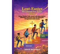 Lent-Easter Devotional for Teens 2026: 40-Day Christian Faith Journey with Daily Scripture, Reflections, and Prayer from Ash Wednesday through Resurrection Sunday