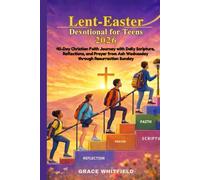Lent-Easter Devotional for Teens 2026: 40-Day Christian Faith Journey with Daily Scripture, Reflections, and Prayer from Ash Wednesday through Resurrection Sunday