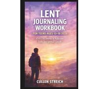 Lent journaling workbook for teens ages 13-18 2026: A 40 day journey of reflection,faith and spiritual growth