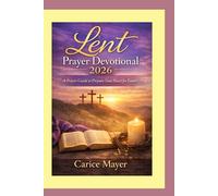 Lent Prayer Devotional 2026: A Prayer Guide to Prepare Your Heart for Easter