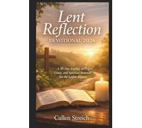 Lent reflection devotional 2026: A 40 day journey of prayer,grace, and spiritual renewal for the laten season