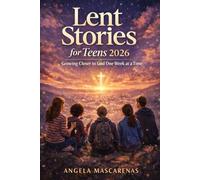 Lent Stories For Teens 2026: Growing Closer to God One Week at a Time