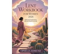 Lent Workbook for Women 2026: Embracing Transformation, Faith, and Renewal in Every Step