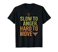 Lento a la ira, Movimiento Duro Tauro Astrología Toro Signo del Zodiaco Camiseta