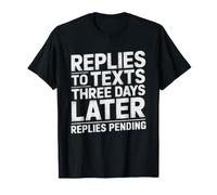 Lento para Responder Mensajes Humor De Mensajero Tardío Camiseta