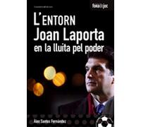 L'entorn. Joan Laporta en la lluita pel poder: Segona Edició: 3 (Fora de Joc)