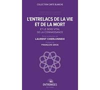 L'entrelacs de la vie et de la mort et le sens vital de la connaissance: Etudes franco-allemandes en philosophie et biologie