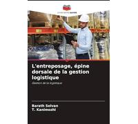L'entreposage, épine dorsale de la gestion logistique
