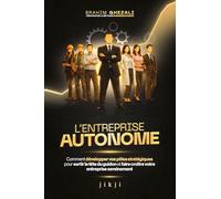 L'entreprise autonome: Comment développer vos pôles stratégiques pour sortir la tête du guidon et faire croître votre entreprise sereinement