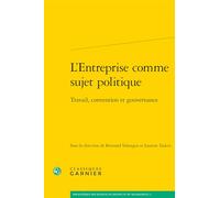 L'entreprise comme sujet politique: Travail, convention et gouvernance (Bibliotheque Des Sciences De Gestion Et Du Management, 2)