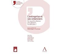 L'entreprise et ses créanciers: De nouvelles alliances pour dépasser les difficultés ?