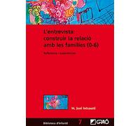 L'entrevista: construir la relació amb les famílies (0-6): 007 (Biblioteca Infantil (català))