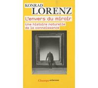 L'envers du miroir: Une histoire naturelle de la connaissance