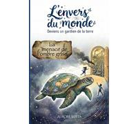 L'envers du monde: La menace de l'ombre grise