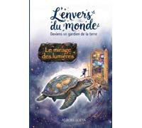 L'envers du monde: Le mirage des lumières