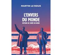 L'envers du monde: Retour de Corée du Nord