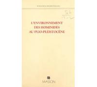 Lenvironnement Des Hominidés Au Plio-pléistocène (ebook)