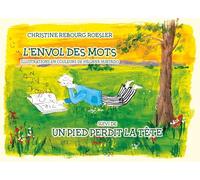 L'envol des mots suivi de un pied perdit la tête: Illustrations en couleurs de Héliane Hurtado