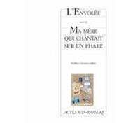 Lenvolée Suivi De Ma Mère Qui Chantait Sur Un Phare (ebook)