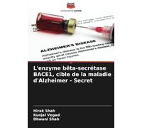 L'enzyme bêta-secrétase BACE1, cible de la maladie d'Alzheimer - Secret
