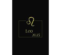 Leo 2025 Notebook: Zodiac 2025 Ruled Notebook | 6x9” Lined Journal | 180 Pages | Astrology-Themed Writing Book for Notes, Journaling & Manifestation