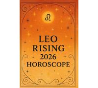 Leo 2026 Horoscope (Astrology Horoscopes 2026: Rising Sign Series)