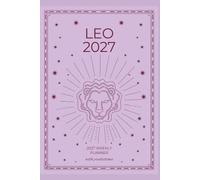 Leo 2027 Astro Diary with Predictions: 2027 Horoscope for Leo by Scribbled Fox