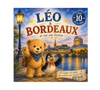 Léo à Bordeaux: N°10 - Une aventure avec son ami Gaston (Léo l’ourson visite la France)