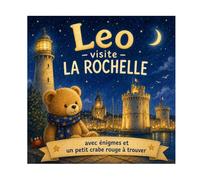 Léo à La Rochelle: N°7 - Une journée pleine de découvertes au bord de l'océan (Léo l’ourson visite la France)