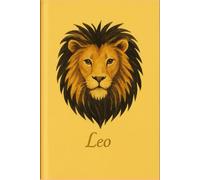 LEO: A zodiac journal - celebrating strength, passion, and creativity for all ages