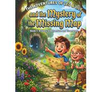 Leo and Lily and the Mystery of the Missing Map: A Story of Adventure and Teamwork (The Adventure pf Leo & Lily)