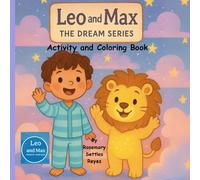 Leo and Max: The Dream Series: The Adventure of the Sky Serpent Activity Book 1 (Leo and Max: Dream Series)